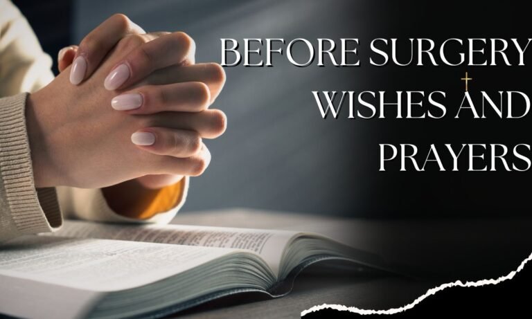 Before Surgery Wishes and Prayers Comforting Messages for Your Loved Ones