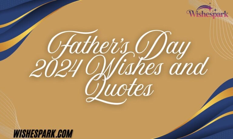 Father's Day 2024 Wishes and Quotes
