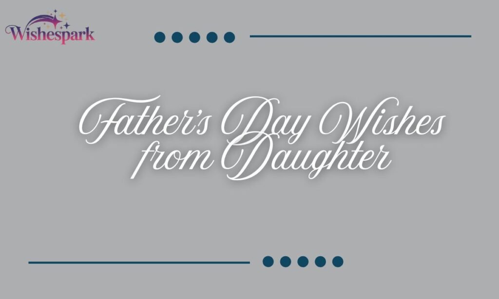 Father's Day Wishes from Daughter