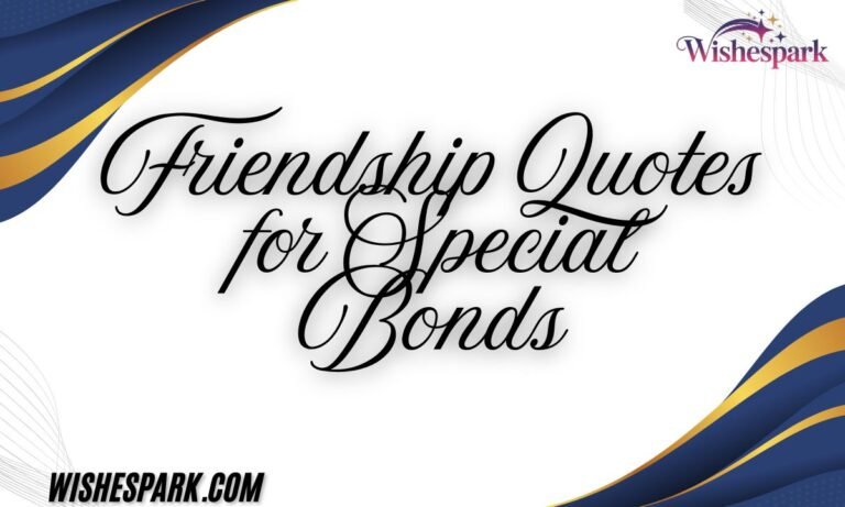 Friendship Quotes for Special Bonds