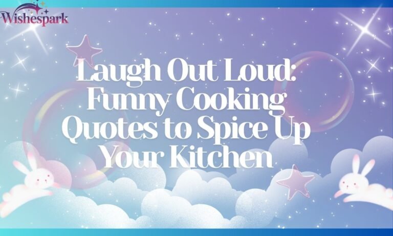 Laugh Out Loud Funny Cooking Quotes to Spice Up Your Kitchen