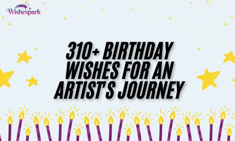 310+ Birthday Wishes for an Artist's Journey