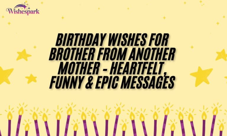 Birthday Wishes for Brother from Another Mother – Heartfelt, Funny & Epic Messages