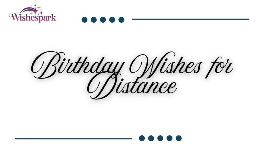 Birthday Wishes for Distance