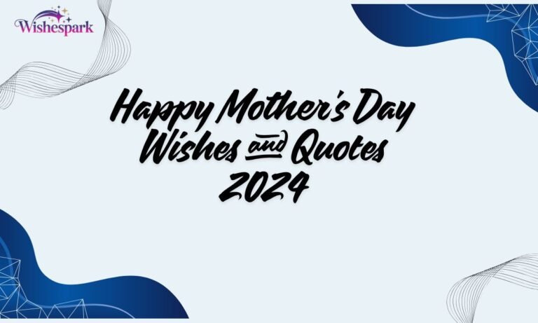 Happy Mother's Day Wishes and Quotes 2024